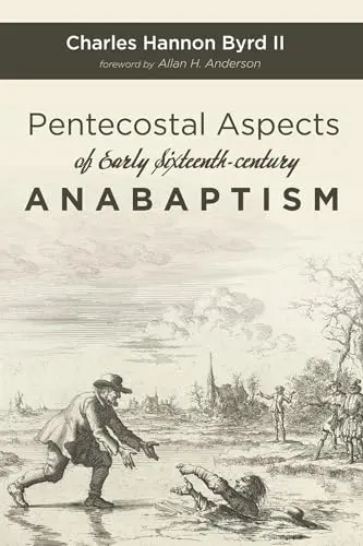 Cover of Pentecostal Aspects of Early Sixteenth-century Anabaptism