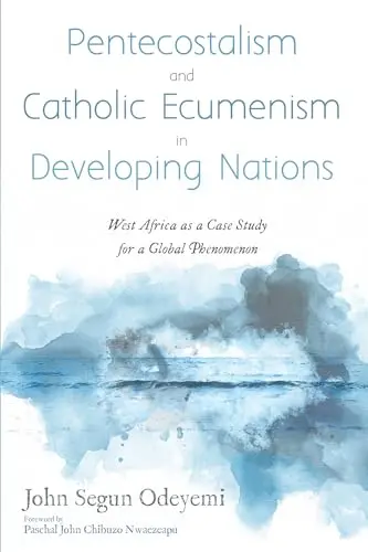 Cover of Pentecostalism and Catholic Ecumenism in Developing Nations