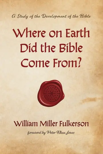 Cover of Where on Earth Did the Bible Come From?