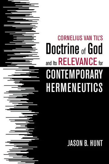 Cover of Cornelius Van Til's Doctrine of God and Its Relevance for Contemporary Hermeneutics