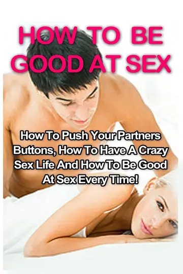 Cover of How to Be Good at Sex