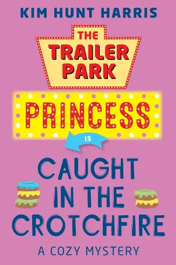 Cover of The Trailer Park Princess is Caught in the Crotchfire