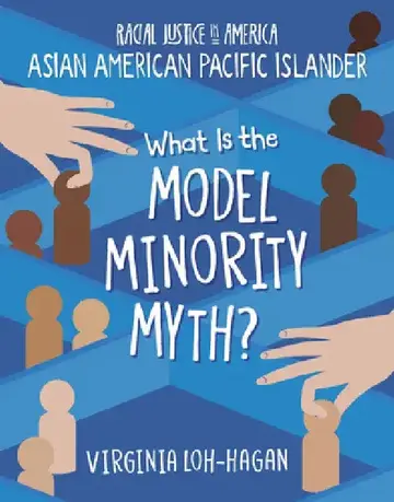 Cover of What Is the Model Minority Myth?