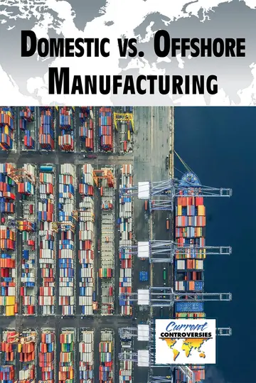 Cover of Domestic VS. Offshore Manufacturing