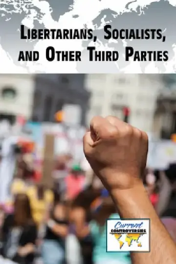 Cover of Libertarians, Socialists, and Other Third Parties