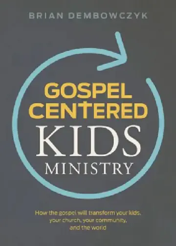 Cover of Gospel-Centered Kids Ministry