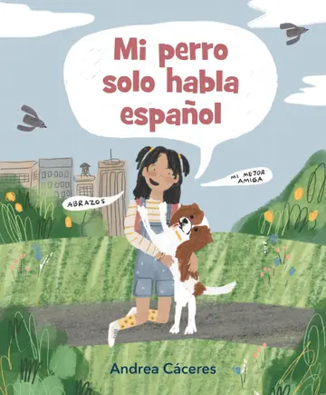 Cover of Mi perro solo habla español/ My Dog Just Speaks Spanish