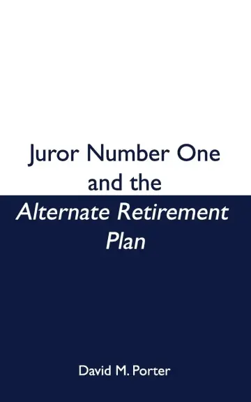 Cover of Juror Number One and the Alternate Retirement Plan