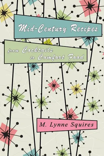 Cover of Mid-Century Recipes from Cocktails to Comfort Food