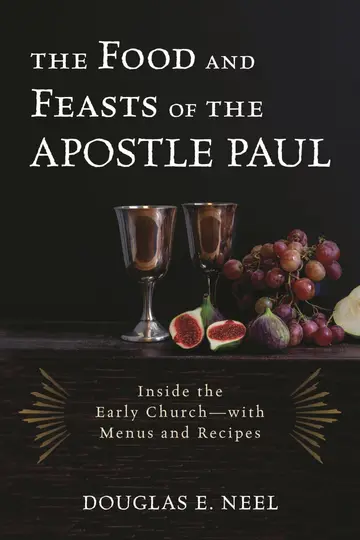 Cover of The Food and Feasts of the Apostle Paul