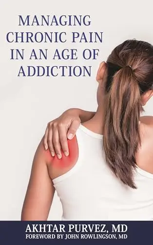 Cover of Managing Chronic Pain in an Age of Addiction