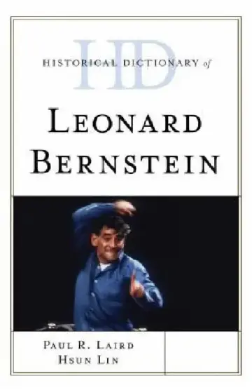 Cover of Historical Dictionary of Leonard Bernstein