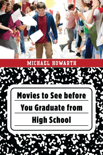 Cover of Movies to See before You Graduate from High School