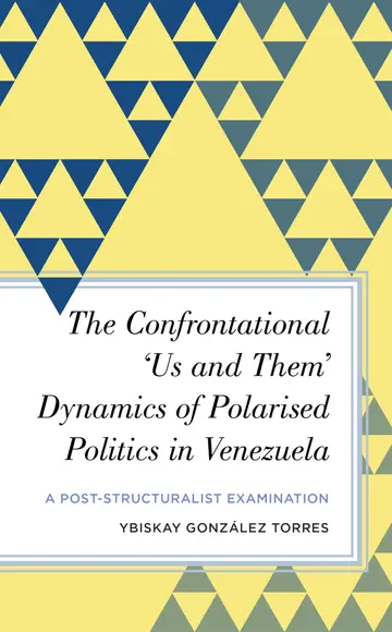 Cover of The Confrontational ‘Us and Them’ Dynamics of Polarised Politics in Venezuela