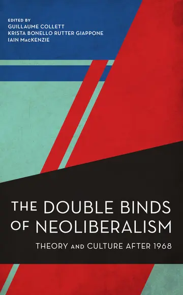 Cover of The Double Binds of Neoliberalism