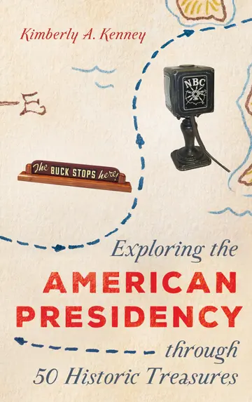 Cover of Exploring the American Presidency Through 50 Historic Treasures