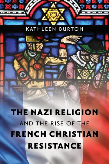 Cover of The Nazi Religion and the Rise of the French Christian Resistance