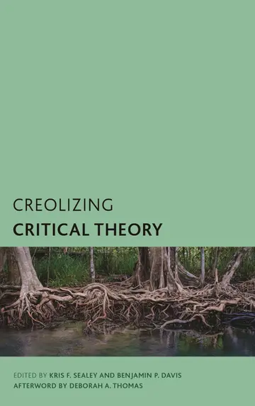 Cover of Creolizing Critical Theory