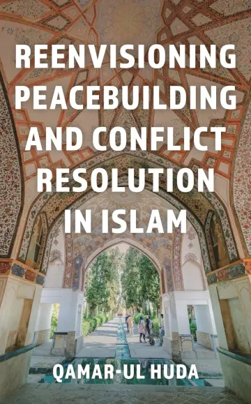Cover of Reenvisioning Peacebuilding and Conflict Resolution in Islam