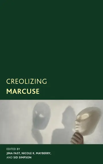 Cover of Creolizing Marcuse