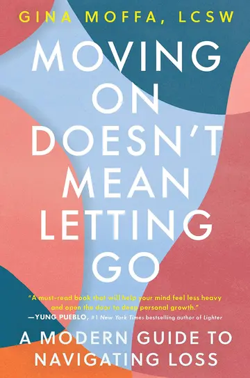 Cover of Moving on Doesn't Mean Letting Go