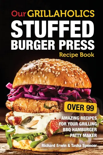 Cover of Our Grillaholics Stuffed Burger Press Recipe Book