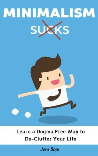 Cover of Minimalism Sucks