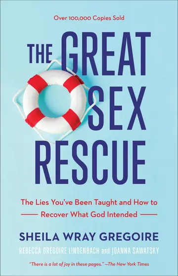 Cover of Great Sex Rescue - The Lies You`ve Been Taught and How to Recover What God Intended
