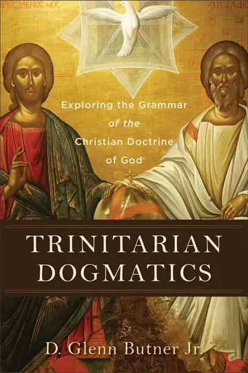 Cover of Trinitarian Dogmatics - Exploring the Grammar of the Christian Doctrine of God