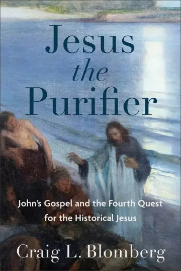 Cover of Jesus the Purifier - John`s Gospel and the Fourth Quest for the Historical Jesus
