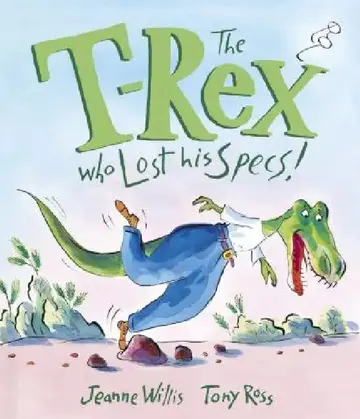 Cover of The T-Rex Who Lost His Specs!