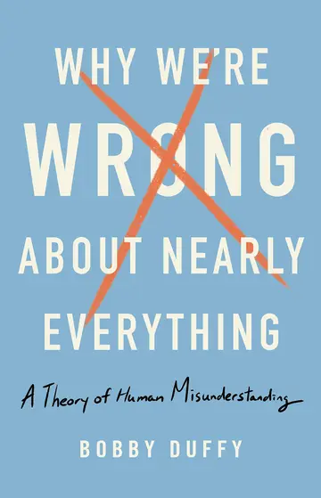 Cover of Why We're Wrong about Nearly Everything