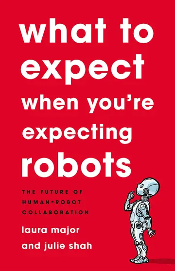Cover of What to Expect When You'Re Expecting Robots