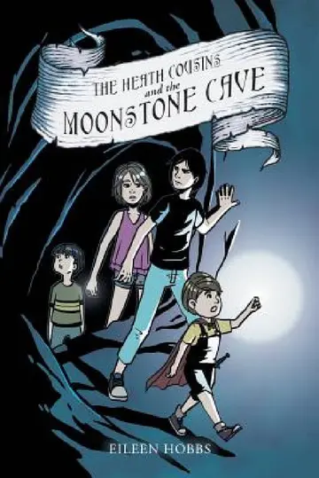 Cover of The Heath Cousins and the Moonstone Cave