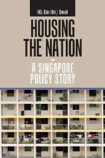 Cover of Housing the Nation - a Singapore Policy Story