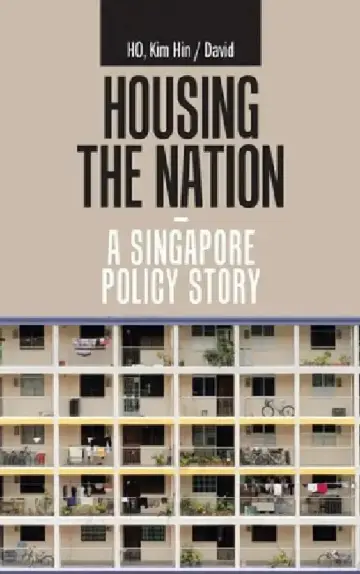 Cover of Housing the Nation - a Singapore Policy Story