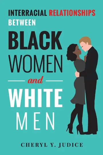 Cover of Interracial Relationships Between Black Women and White Men