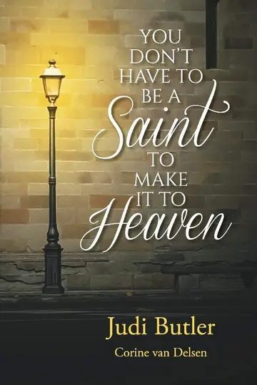 Cover of You Don't Have to be a Saint to Make it to Heaven