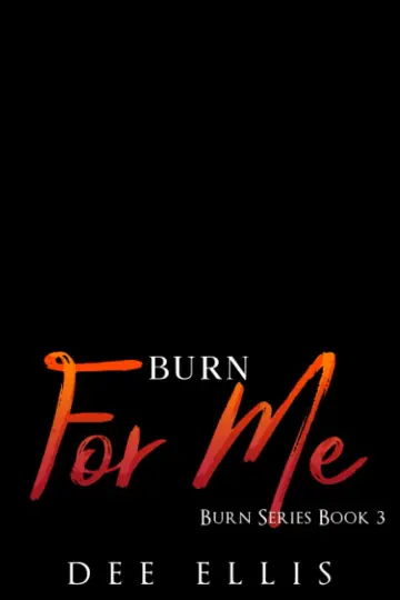 Cover of Burn for Me