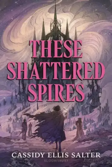 Cover of These Shattered Spires