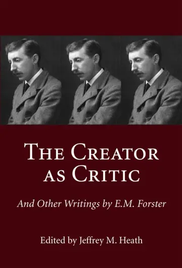 Cover of The Creator as Critic and Other Writings by E.M. Forster
