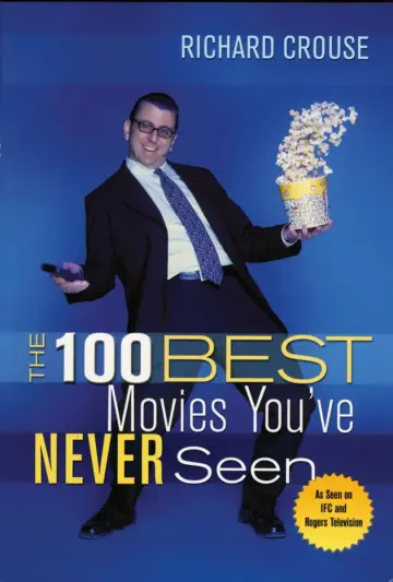 Cover of The 100 Best Movies You'Ve Never Seen