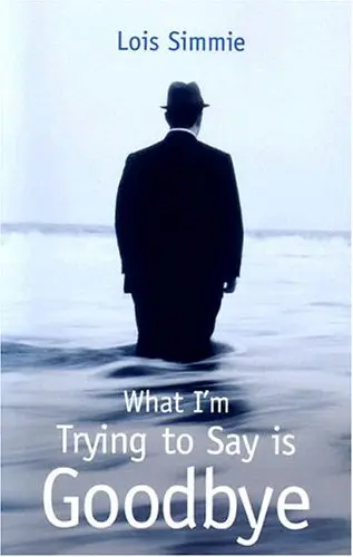 Cover of What I'm Trying to Say Is Goodbye