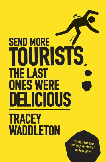 Cover of Send More Tourists - the Last Ones Were Delicious