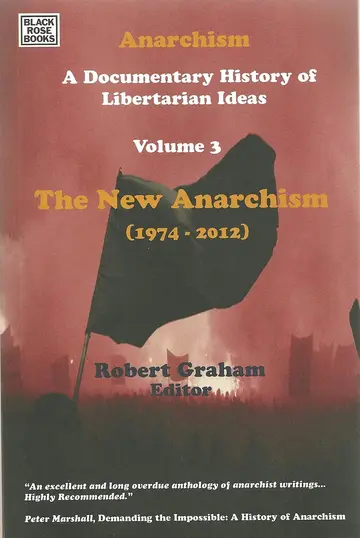 Cover of Anarchism Volume Three – A Documentary History of Libertarian Ideas, Volume Three – The New Anarchism