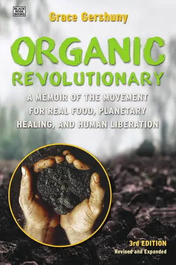 Cover of The Organic Revolutionary - A Memoir from the Movement for Real Food, Planetary Healing, and Human Liberation