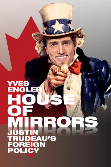 Cover of House of Mirrors – Justin Trudeau`s Foreign Policy