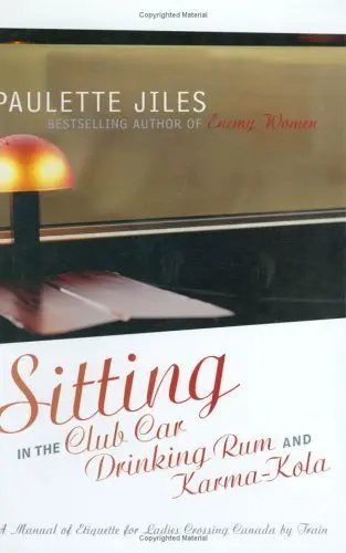 Cover of Sitting in the Club Car Drinking Rum and Karma Cola