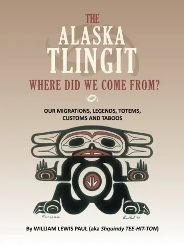 Cover of The Alaska Tlingit Where Did We Come From?