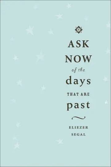 Cover of Ask Now of the Days that are Past
